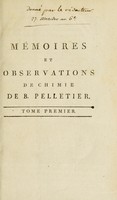view Mémoires et observations de chimie de Bertrand Pelletier... / Recueillis et mis en ordre, par Charles Pelletier... et Sédillot jeune.