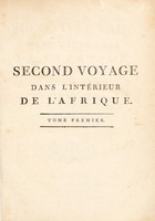 view Second voyage dans l'intérieur de l'Afrique, par le Cap de Bonne-Espérance, dans les années 1783, 84 et 85 / [François Le Vaillant].