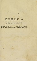 view Fisica animale e vegetabile / del sig. abate Spallanzani ... ; Esposta in Dissertazioni colla giunta di due scritti sullo stesso argomento del celebre Sig. Bonnet. Indiretti all' autore.