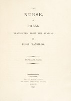 view The nurse, a poem / Translated from the Italian of Luigi Tansillo by William Roscoe.