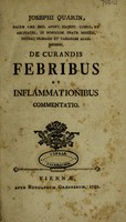 view Josephi Quarin ... De curandis febribus et inflammationibus commentatio / [Joseph Quarin].