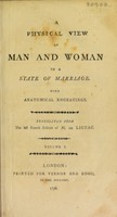 view A physical view of man and woman in a state of marriage. With anatomical engravings / Translated from the last French edition of M. de Lignac.