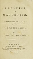 view A treatise on magnetism, in theory and practice, with original experiments / [Tiberius Cavallo].