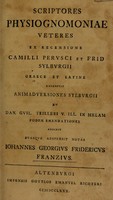 view Scriptores physiognomoniae veteres ex recensione Camilli Perusci et Frid / Sylburgii Graece et Latine recensuit animadversiones Sylburgii et Dan. Guil. Trilleri v. ill. in Melampodem emendationes addidit suasque adspersit notas Iohannes Georgius Fridericus Franzius. [Aristotelis Physiognomonicon.--Polemonis Physiognomonicon.--Adamantii Physiognomonicon.--Melampodis Ex palpitationibus divinatio, Divinatio ex naevis corporis].