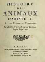 view Histoire des animaux d'Aristote / avec la traduction françoise [and notes] par M. Camus.