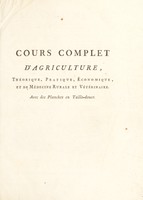 view Cours complet d'agriculture, théorique, pratique, économique, et de médecine rurale et vétérinaire; suivi d'une méthode pour étudier l'agriculture par principes: ou dictionnaire universel d'agriculture / par une société d'agriculteurs, et rédigé par M. l'abbé Rozier.