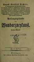 view August Gottlieb Richter's ... Anfangsgründe der Wundarzneykunst.