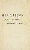 view Hermippus redivivus, ou le triomphe du sage, sur la vieillesse et le tombeau; contenant une méthode pour prolonger la vie et le vigueur de l'homme / Traduction d'après ... la seconde édition de Londres. Par M. de la Place.