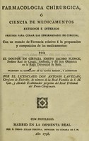 view Farmacologia chîrúrgica, o ćiencia de medicamentos ... para curar las enfermedades de cirugia; con un tratado de farmacia relativo a ĺa preparacion ... de los medicamentos ... / Traducido ... de la ultima edicion, y aumentado por ... Don Antonio Lavedan.