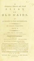 view A philosophical, historical, and moral essay on old maids / By a friend to the sisterhood [i.e. W. Hayley].