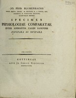 view Specimen physiologiae comparatae inter animantia calidi et frigidi sanguinis. Praemissae sunt de nisu formativo et generationis negotio observationes nuperae / [Johann Friedrich Blumenbach].