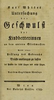 view Untersuchung der Geschwulst bei Kindbetterinnen an den untern Gliedmassen. Nebst einer Prüfung des Gebrauchs Brüste aussaugen zu lassen bei Frauen die selbst säugen und nicht / Aus dem Englischen übsersezt.