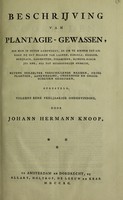 view Beschrijving van plantagie-gewassen, die men in hoven aankweekt, zo om te dienen tot sieraad bij het maaken van laanen, cingels, heggen, berçeaux, kabinetten, pyramiden, slinger-boschjes enz., als tot huishoudelijk gebruik ... / Door Johann Hermann Knoop.