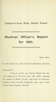 view [Report 1901] / Medical Officer of Health, Ashby-de-la-Zouch Local Board U.D.C.