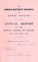 view [Report 1904] / Medical Officer of Health, Ashby Woulds U.D.C.