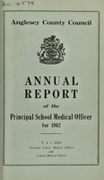 view [Report 1962] / School Medical Officer of Health, Anglesey County Council.