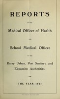 view [Report 1927] / Medical Officer of Health, Barry U.D.C., Port Sanitary and Education Authorities.