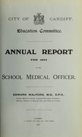 view [Report 1914] / School Medical Officer of Health, Cardiff County Borough & Port.