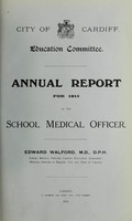 view [Report 1915] / School Medical Officer of Health, Cardiff County Borough & Port.