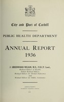 view [Report 1936] / Medical Officer of Health, Cardiff County Borough & Port.