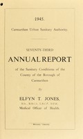 view [Report 1945] / Medical Officer of Health, Carmarthen County Borough.