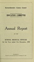 view [Report 1951] / Schools Dept., Carmarthenshire County Council.