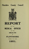 view [Report 1951] / Medical Officer of Health, Flintshire County Council.