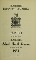 view [Report 1951] / School Health Service, Flintshire County Council.