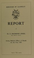 view [Report 1951] / Medical Officer of Health, Llanelli / Llanelly Borough.