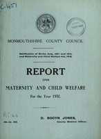 view Report upon maternity and child welfare for the year 1932 / Monmouthshire County Council.