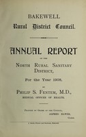 view [Report 1908] / Medical Officer of Health, Bakewell R.D.C. Northern Division.