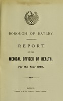 view [Report 1896] / Medical Officer of Health, Batley Borough.