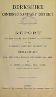 view [Report 1909] / Medical Officer of Health, Berkshire Combined Sanitary District.