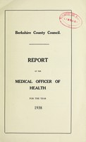 view [Report 1938] / Medical Officer of Health, Berkshire County Council.