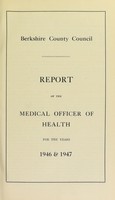 view [Report 1946-1947] / Medical Officer of Health, Berkshire County Council.