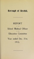 view [Report 1913] / Medical Officer of Health, Bexhill U.D.C. Borough.