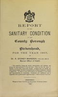 view [Report 1907] / Medical Officer of Health, Birkenhead County Borough.