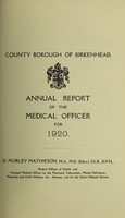 view [Report 1920] / Medical Officer of Health, Birkenhead County Borough.