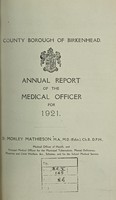 view [Report 1921] / Medical Officer of Health, Birkenhead County Borough.