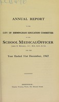 view [Report 1947] / School Medical Officer of Health, Birmingham.