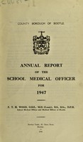 view [Report 1947] / School Medical Officer of Health, Bootle County Borough.