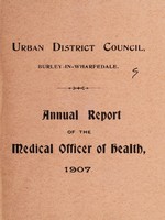 view [Report 1907] / Medical Officer of Health, Burley-in-Wharfedale U.D.C.