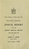 view [Report 1938] / School Medical Officer of Health, Burton-upon-Trent County Borough.