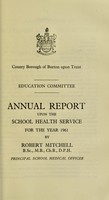 view [Report 1961] / School Medical Officer of Health, Burton-upon-Trent County Borough.