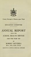 view [Report 1965] / School Medical Officer of Health, Burton-upon-Trent County Borough.