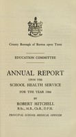 view [Report 1966] / School Medical Officer of Health, Burton-upon-Trent County Borough.