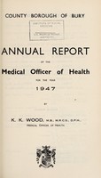 view [Report 1947] / School Medical Officer of Health, Bury County Borough.