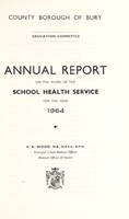 view [Report 1964] / Medical Officer of Health, Bury County Borough.