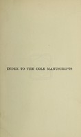 view Index to the contents of the Cole manuscripts in the British museum / by George J. Gray ; with a portrait of Cole.