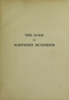 view The gods of northern Buddhism : their history, iconography, and progressive evolution through the northern Buddhist countries / by Alice Getty; with a general introduction on Buddhism tr. from the French of J. Deniker. Illus. from the collection of Henry H. Getty.